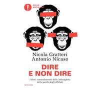 Dire e non dire. I dieci comandamenti della 'ndrangheta nelle parole degli affiliati