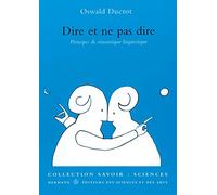 Dire et ne pas dire: Principes de sémantique linguistique