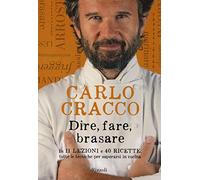 Dire, fare, brasare. In 11 lezioni e 40 ricette tutte le tecniche per superarsi in cucina. Ediz. illustrata