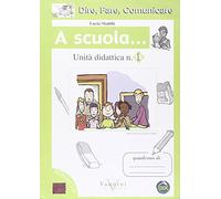 Dire, fare, comunicare. A scuola. Per la Scuola elementare