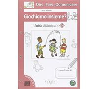 Dire, fare, comunicare. Giochiamo insieme? Per la Scuola elementare