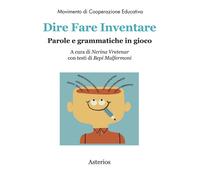 Dire fare inventare. Parole e grammatiche in gioco - 2019 - Aster