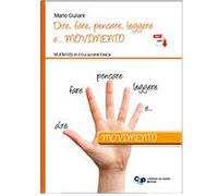 DIRE FARE PENSARE LEGGERE E MOVIMENTO - (9788889078693) + Materiali didattici - Rebillo