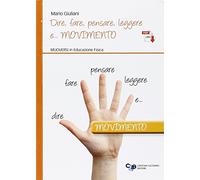 Dire, fare, pensare, leggere e... movimento. Muoversi in educazione fisica. Per la Scuola media. Con e-book. Con espansione online