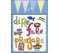 Dire fare pregare