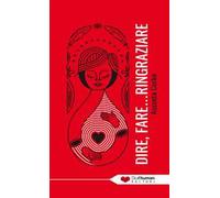 Dire, fare... ringraziare. Abbiamo sempre un motivo per essere grati