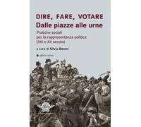 Dire, fare, votare. Dalle piazze alle urne. Pratiche sociali per la rappresentan