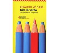 Dire la verità. Gli intellettuali e il potere