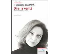Dire la verità. La mia storia dell'IST Genova