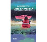 Dire la verità. Otto storie nella crisi climatica