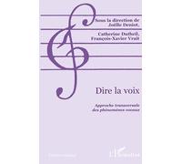DIRE LA VOIX: Approche transversale des phénomène vocaux