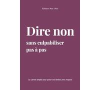 Dire non sans culpabiliser pas à pas