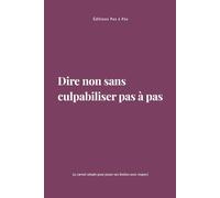 Dire non sans culpabiliser pas à pas