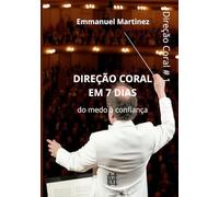 Direção Coral em 7 Dias: Do medo à confiança