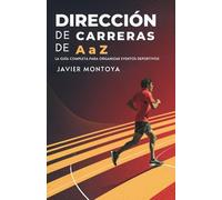 Dirección de Carreras de A a Z: La Guía Completa para Organizar Eventos Deportivos