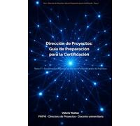 Dirección de Proyectos: Guía de Preparación para la Certificación: Tomo I - Fundamentos, Gestión de Personas y Planificación de Procesos