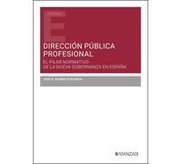 Dirección pública profesional: el pilar normativo de la nueva gobernanza en España: #¡REF!