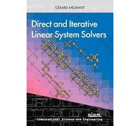 Direct and Iterative Linear System Solvers (COMPUTATIONAL SCIENCE and ENGINEERING (CS))