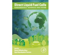 Direct Liquid Fuel Cells: Fundamentals, Advances and Future