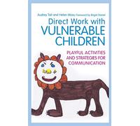 direct work with vulnerable children: Playful Activities and Strategies for Communication