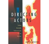 Directing Actors: Creating Memorable Performances for Film and Television