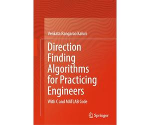 Direction Finding Algorithms for Practicing Engineers: With C and Matlab Code