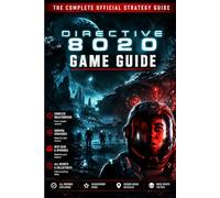 Directive 8020 Game Guide: Complete Survival Strategies, Mission Walkthroughs, Hidden Secrets, Tactical Choices, Character Builds, Resource Tips, and Endgame Mastery for All Players in 2026