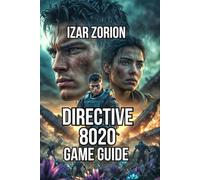 Directive 8020 Game Guide: Master Survival Through Stealth, and, Solve Puzzles