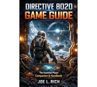 Directive 8020 Game Guide: The Essential Player Companion & Handbook