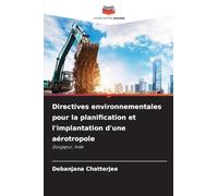 Directives environnementales pour la planification et l'implantation d'une aérotropole: Durgapur, Inde