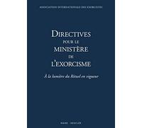 Directives pour le Ministère de l'Exorcisme: A la lumière du Rituel en vigueur