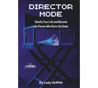 Director Mode: Gamify Your Life and Become the One Who Runs the Game