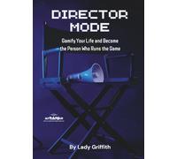 Director Mode: Gamify Your Life and Become the Person Who Runs the Game