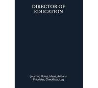 DIRECTOR OF EDUCATION: Journal, Notes, Ideas, Actions, Priorities, Checklists, Log | Tool for Daily Goal Setting Tracker | Time Management | ... | Project Office Book Gifts for Meetings