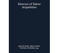 Director of Talent Acquisition: Journal, Notes, Ideas, Actions, Priorities, Checklists, Log | Tool for Daily Goal Setting Tracker | Time Management | ... | Project Office Book Gifts for Meetings