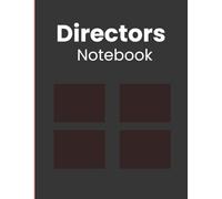 Director’s Notebook: Shot List & Storyboard Planner for Film and Video Production: Filmmaker’s Pre-Production Journal with Storyboard Templates, Shot Details, Scene Notes & Camera Setup Planning