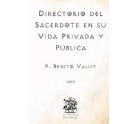 Directorio del Sacerdote en su Vida Privada y Pública: (Facsímil de 1859) (Clásicos Católicos de El Templario Editorial)