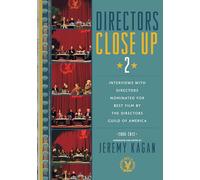 Directors Close Up 2: Interviews with Directors Nominated for Best Film by the Directors Guild of America: 2006 - 2012