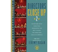 Directors Close Up 2: Interviews with Directors Nominated for Best Film by the Directors Guild of America: 2006 - 2012