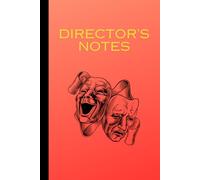 Director's Notes: A Journal for the Working Theatre Director