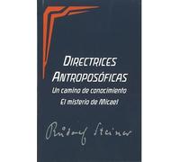DIRECTRICES ANTROPOSÓFICAS: UN CAMINO DE CONOCIMIENTO. EL MISTERIO DE MICAEL.