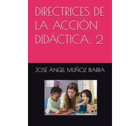 DIRECTRICES DE LA ACCIÓN DIDÁCTICA: 2