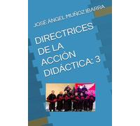 DIRECTRICES DE LA ACCIÓN DIDÁCTICA: 3
