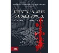 Direito E Arte Na Sala Escura: O Encontro Do Cinema E A Lei