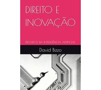 DIREITO E INOVAÇÃO: DESAFIOS DA INTELIGÊNCIA ARTIFICIAL