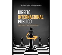 Direito Internacional Público: Teoria, prática e casos contemporâneos