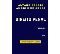 Direito Penal - Livre de Ideologias: Volume 1