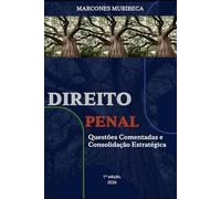 DIREITO PENAL: QUESTÕES COMENTADAS E CONSOLIDAÇÃO ESTRATÉGICA