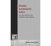 Direito sucessório suíço: e o seu impacto nos cidadãos estrangeiros