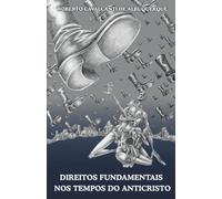 DIREITOS FUNDAMENTAIS NOS TEMPOS DO ANTICRISTO